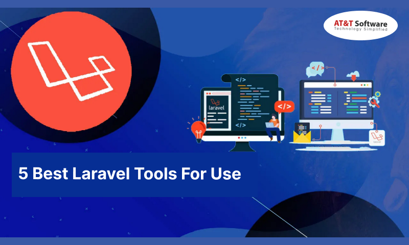 5 Best Laravel Tools For Use 5 Best Laravel Tools For Use