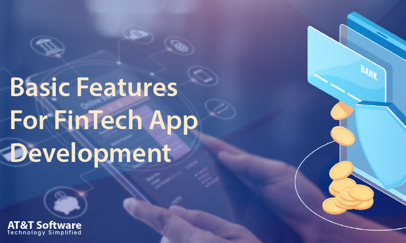 Basic Features For FinTech App Development Basic Features For FinTech App Development