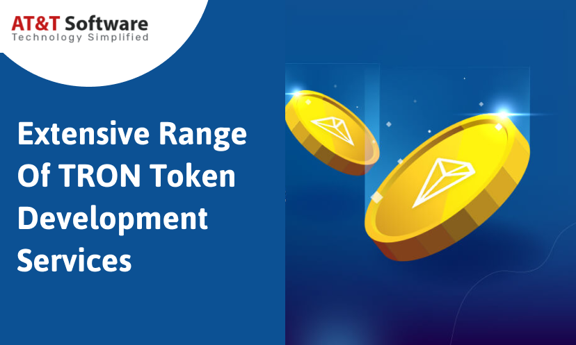 Extensive Range Of TRON Token Development Services Extensive Range Of TRON Token Development Services