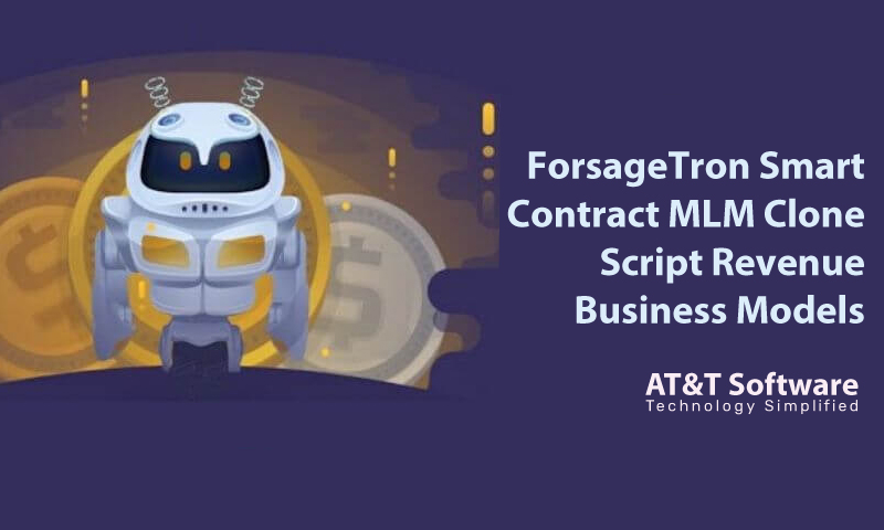 ForsageTron SmartContract MLM Clone Script Revenue Business Models ForsageTron SmartContract MLM Clone Script Revenue Business Models