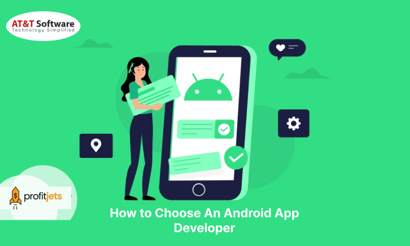 Choose An Android App Developer Choose An Android App Developer