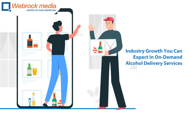 Industry Growth You Can Expect In On-Demand Alcohol Delivery Services