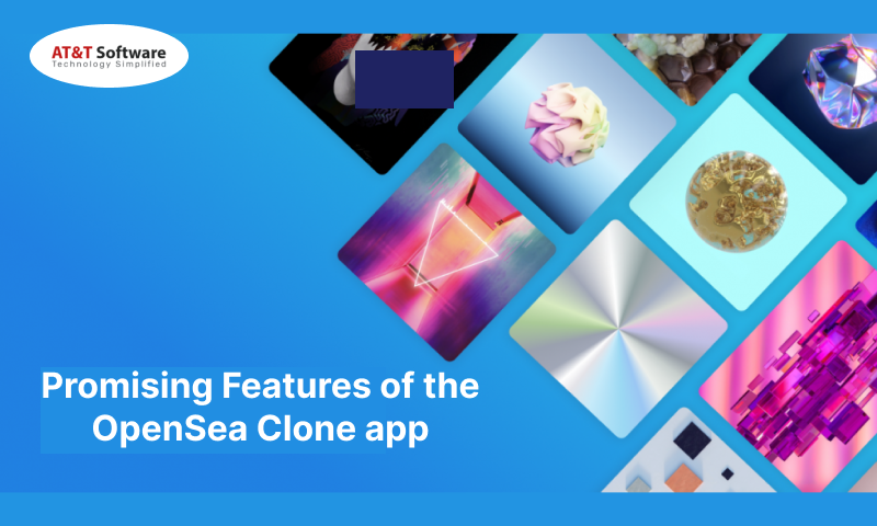 Promising Features of the OpenSea Clone app Promising Features of the OpenSea Clone app