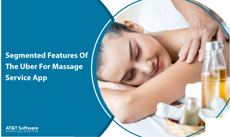 Segmented Features Of The Uber For Massage Service App Segmented Features Of The Uber For Massage Service App