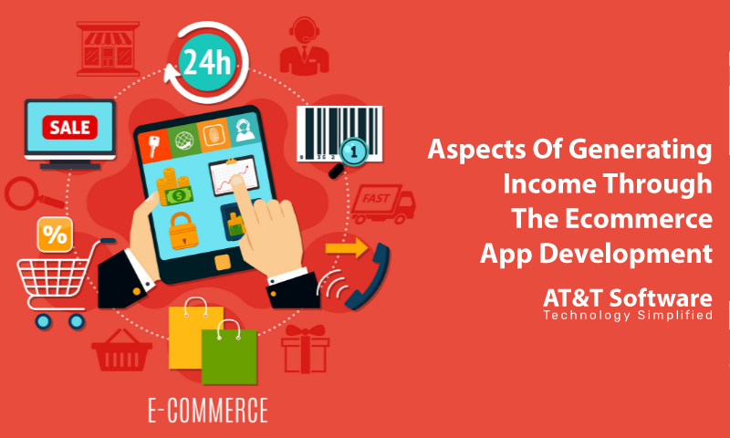 Some Aspects Of Generating Income Through The Ecommerce App Development Some Aspects Of Generating Income Through The Ecommerce App Development