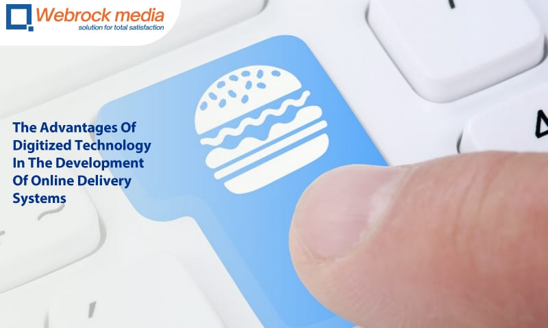 The Advantages Of Digitized Technology In The Development Of Online Delivery Systems