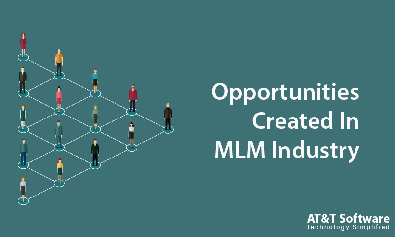 The Opportunities Created In MLM Industry The Opportunities Created In MLM Industry