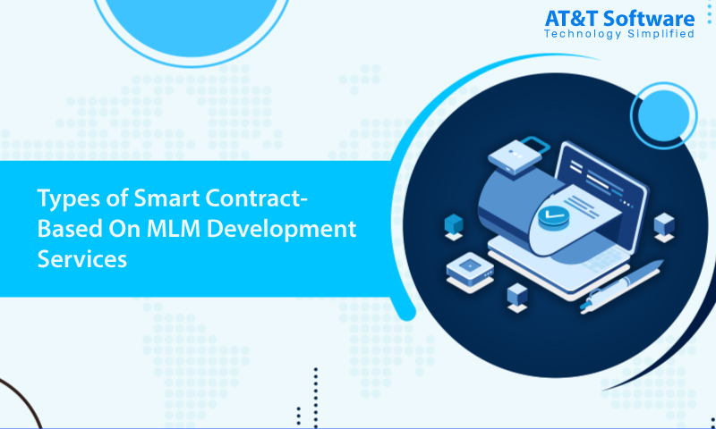 3 Types of Smart Contract-Based On MLM Development Services 3 Types of Smart Contract-Based On MLM Development Services