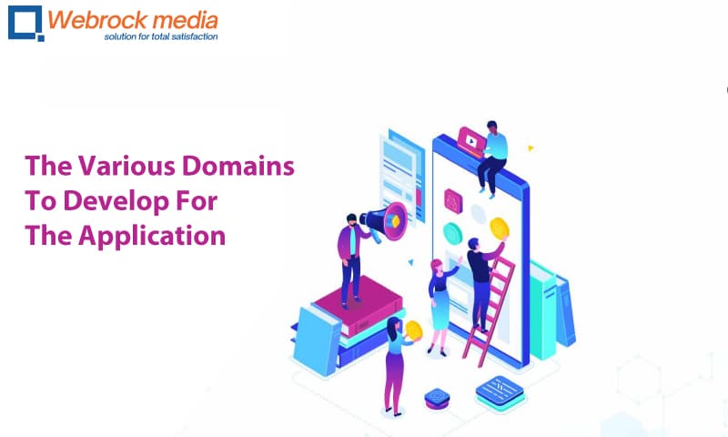 The Various Domains To Develop For The Application