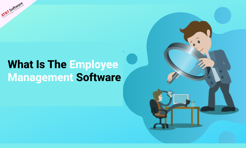 What Is The Employee Management Software What Is The Employee Management Software