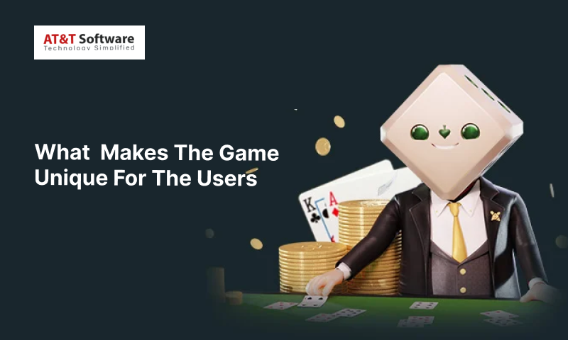 Makes The Game Unique For The Users Makes The Game Unique For The Users