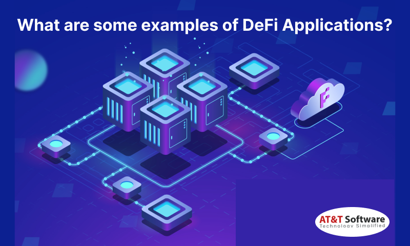 some examples of DeFi Applications some examples of DeFi Applications
