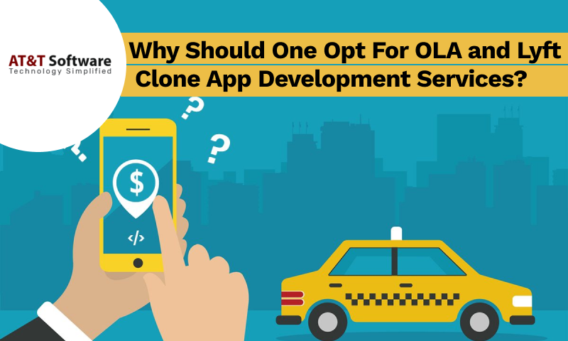 Why Should One Opt For OLA and Lyft Clone App Development Services Why Should One Opt For OLA and Lyft Clone App Development Services