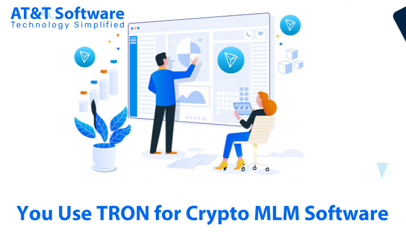You Use TRON for Crypto MLM Software You Use TRON for Crypto MLM Software