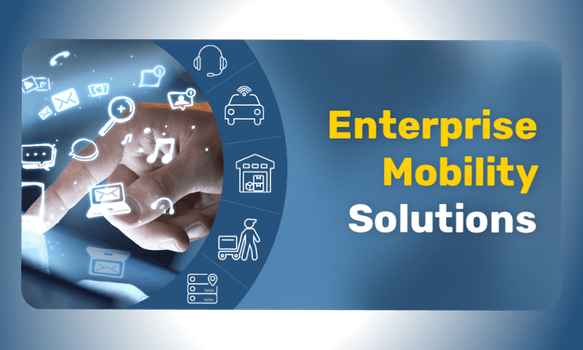 Enterprise Mobility Solutions
