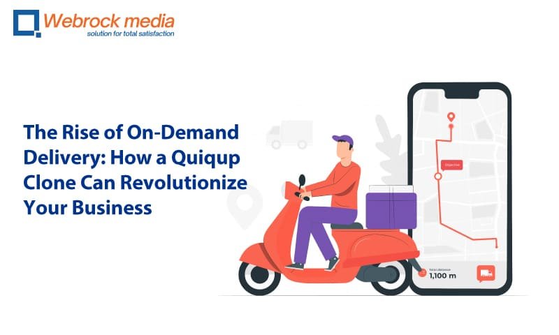 The Rise of On-Demand Delivery: How a Quiqup Clone Can Revolutionize Your Business
