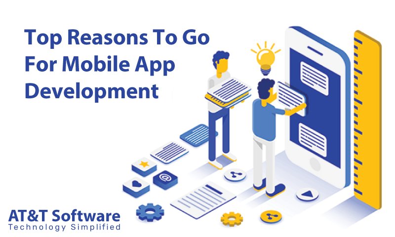 Top Reasons To Go For Mobile App Development