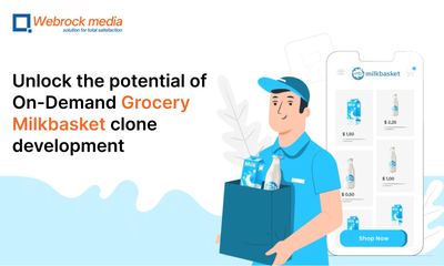 Unlock the Potential of On-Demand Grocery Milkbasket Clone Development